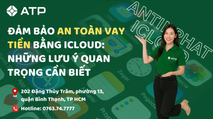 Đảm bảo an toàn vay tiền bằng iCloud: Những lưu ý quan trọng cần biết