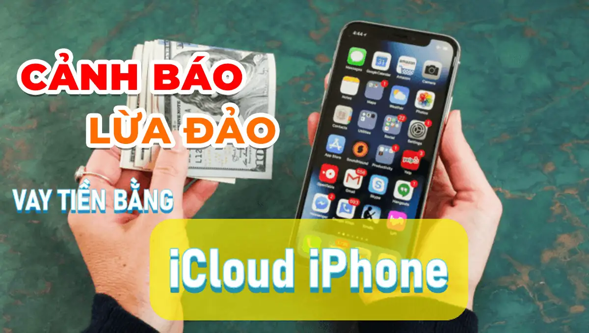 nạn nhân lừa đảo vay iCloud
