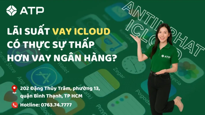 Lãi suất vay iCloud có thực sự thấp hơn vay ngân hàng?