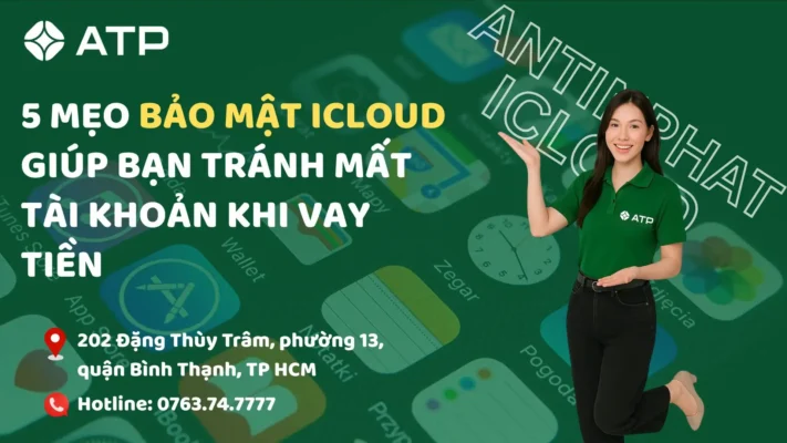 5 Mẹo Bảo Mật iCloud Giúp Bạn Tránh Mất Tài Khoản Khi Vay Tiền