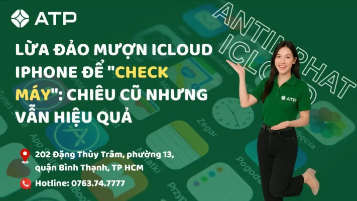 Lừa đảo mượn iCloud iPhone để "check máy": Chiêu cũ nhưng vẫn hiệu quả