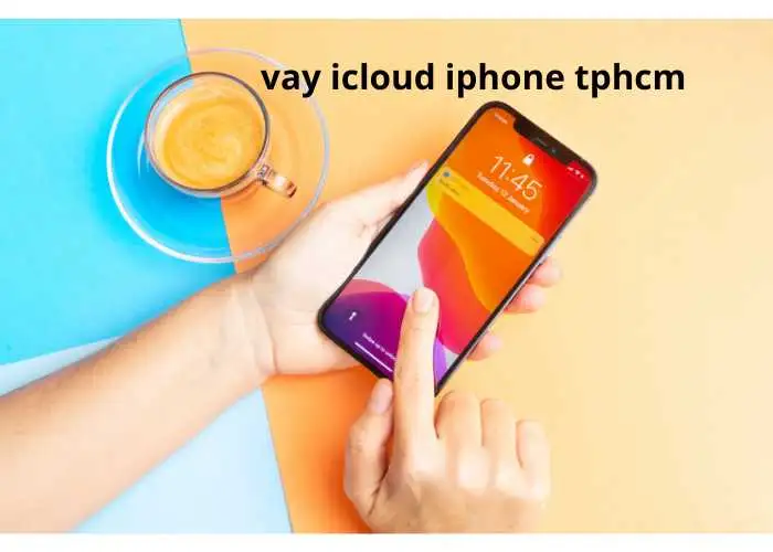 vay iphone vay-tien-qua-icloud-iphone-tphcm