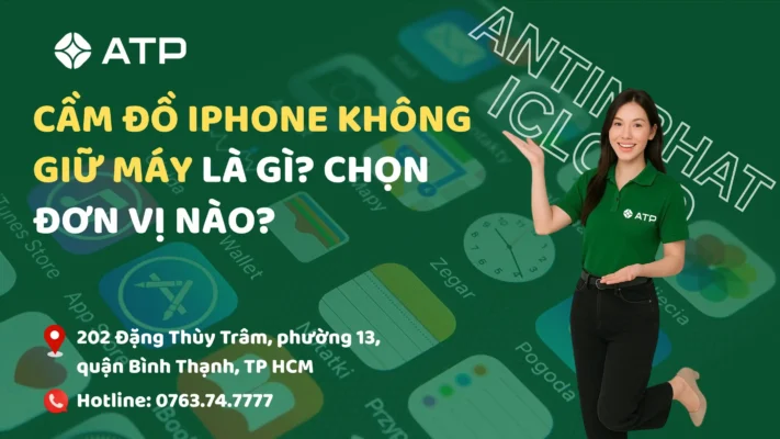 Cầm đồ iPhone không giữ máy là gì?