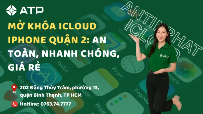 Mở khóa iCloud quận 2 an toàn nhanh chóng