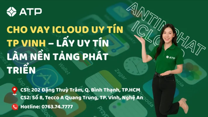 Cho vay iCloud uy tín TP Vinh – Lấy uy tín làm nền tảng phát triển