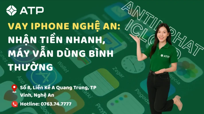 Cho vay iPhone Nghệ An – Nhận tiền nhanh, máy vẫn dùng bình thường