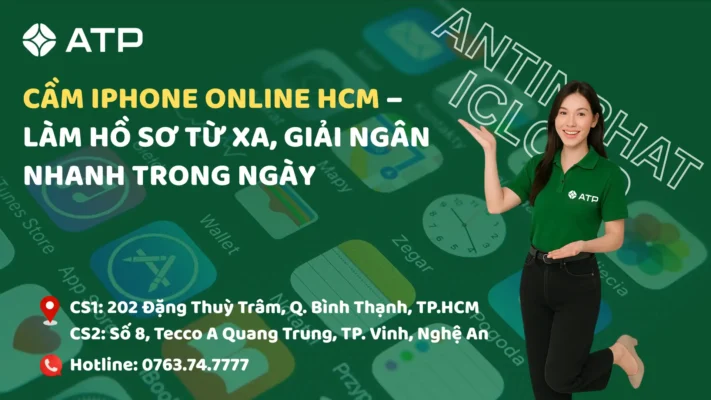 Cầm iPhone online HCM – Làm hồ sơ từ xa, giải ngân nhanh trong ngày