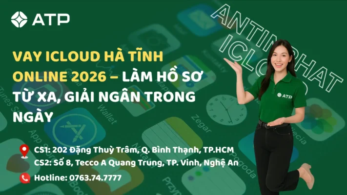 Vay iCloud Hà Tĩnh Online 2026 – Làm hồ sơ từ xa, giải ngân trong ngày