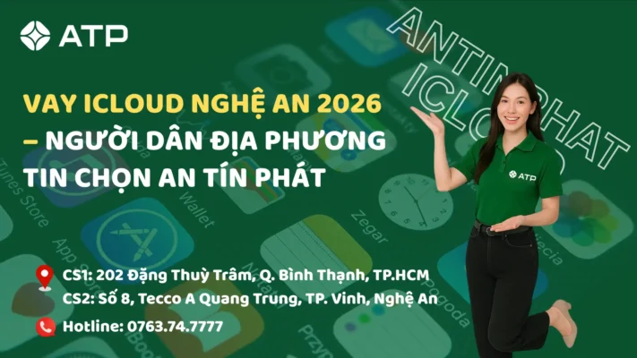 Vay iCloud Nghệ An 2026 – Người dân địa phương tin chọn An Tín Phát