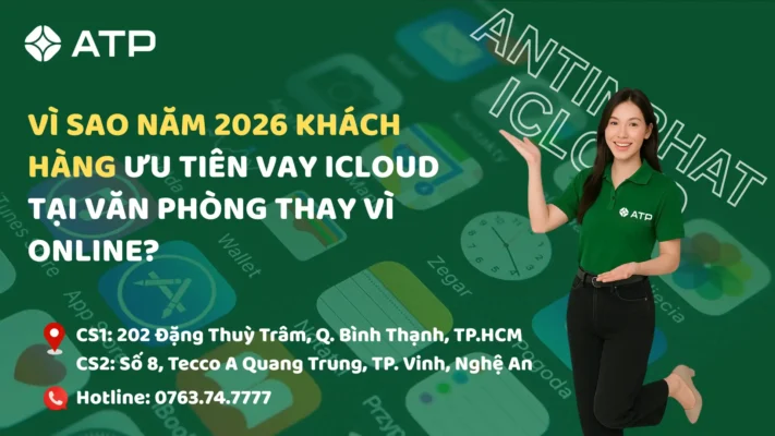 Vì sao năm 2026 khách hàng ưu tiên vay iCloud tại văn phòng thay vì online?