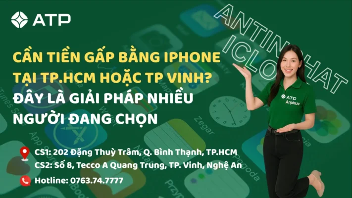 Cần tiền gấp bằng iPhone tại TP.HCM hoặc TP Vinh? Đây là giải pháp nhiều người đang chọn