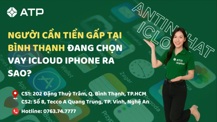 Người cần tiền gấp tại Bình Thạnh đang chọn vay iCloud iPhone ra sao?