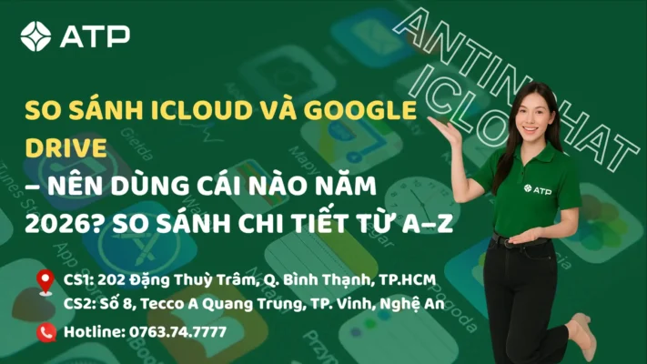 So sánh iCloud và Google Drive – Nên dùng cái nào năm 2026? So sánh chi tiết từ A–Z