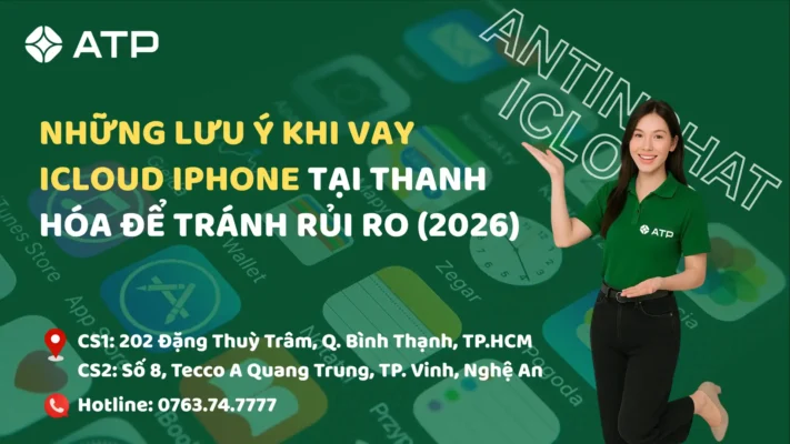 Những lưu ý khi vay iCloud iPhone tại Thanh Hóa để tránh rủi ro (2026)