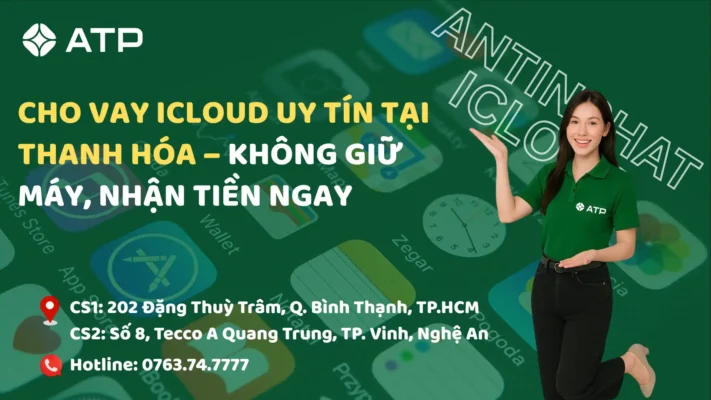 Cho vay iCloud uy tín tại Thanh Hóa – Không giữ máy, nhận tiền ngay