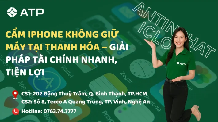 Cầm iPhone không giữ máy tại Thanh Hóa – Giải pháp tài chính nhanh, tiện lợi