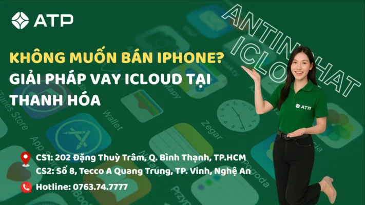 Không muốn bán iPhone? Giải pháp vay iCloud tại Thanh Hóa