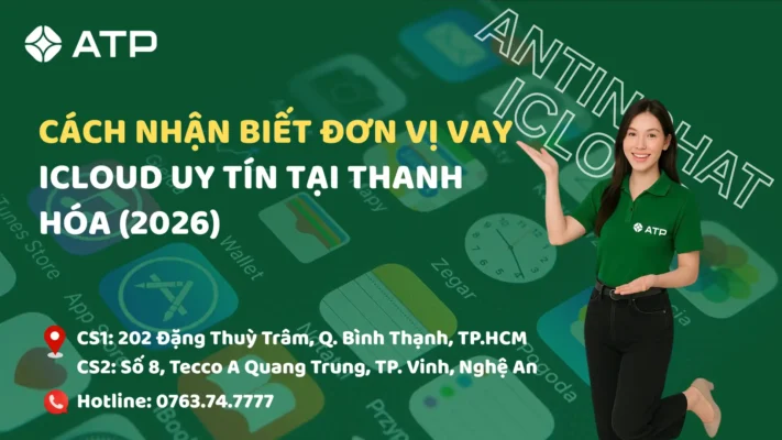 Cách nhận biết đơn vị vay iCloud uy tín tại Thanh Hóa (2026)