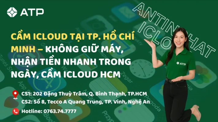 Cầm iCloud tại TP. Hồ Chí Minh – Không giữ máy, nhận tiền nhanh trong ngày, cầm icloud hcm
