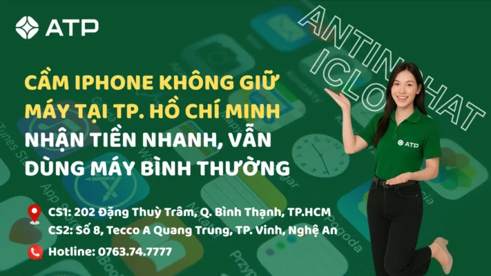 Cầm iPhone không giữ máy tại TP. Hồ Chí Minh – Nhận tiền nhanh, vẫn dùng máy bình thường, Cầm iPhone không giữ máy HCM uy tín