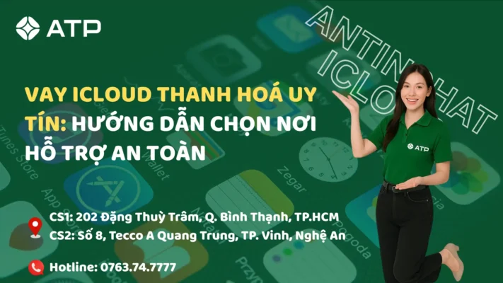 Vay iCloud Thanh Hoá uy tín: Hướng dẫn chọn nơi hỗ trợ an toàn