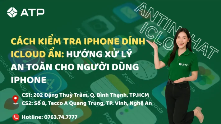 Cách Kiểm Tra iPhone Dính Icloud Ẩn: Hướng xử lý an toàn cho người dùng iPhone