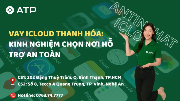 Vay Icloud Thanh Hóa: Kinh nghiệm chọn nơi hỗ trợ an toàn
