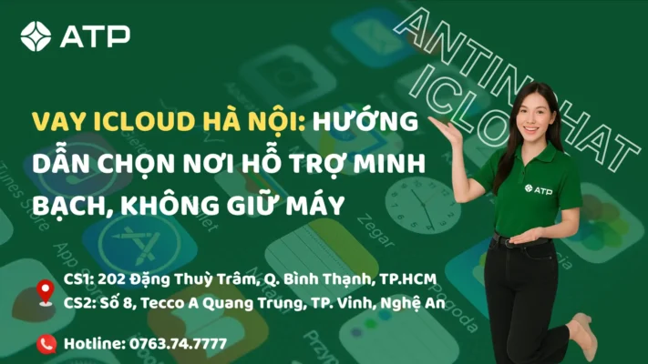 Vay iCloud Hà Nội: Hướng dẫn chọn nơi hỗ trợ minh bạch, không giữ máy