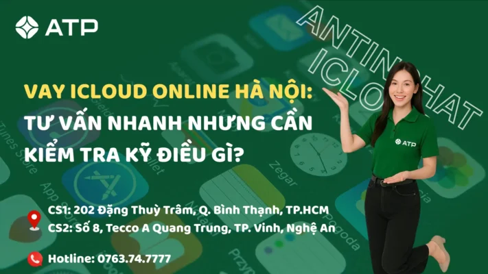 Vay iCloud online Hà Nội: Tư vấn nhanh nhưng cần kiểm tra kỹ điều gì?