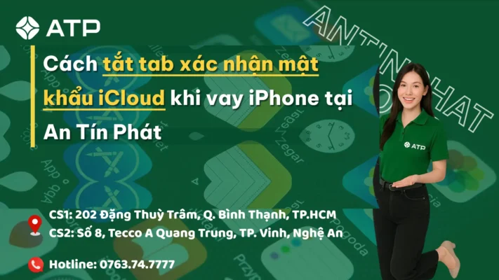 Cách tắt tab xác nhận mật khẩu iCloud khi vay iPhone tại An Tín Phát